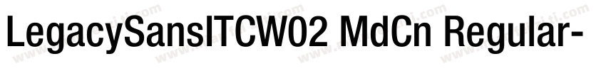LegacySansITCW02 MdCn Regular字体转换